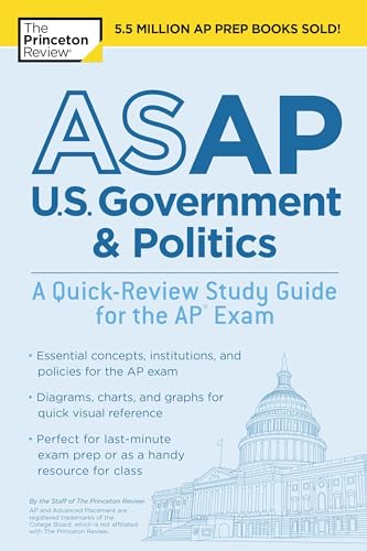 ASAP U.S. Government & Politics: A Quick-Review Study Guide for the AP Exam (College Test Preparation)
ASAP U.S. Government & Politics: A Quick-Review Study Guide for the AP Exam (College Test Preparation)