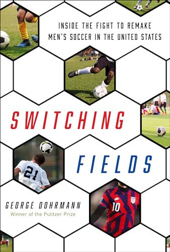 Switching Fields: Inside the Fight to Remake Men's Soccer in the United States
