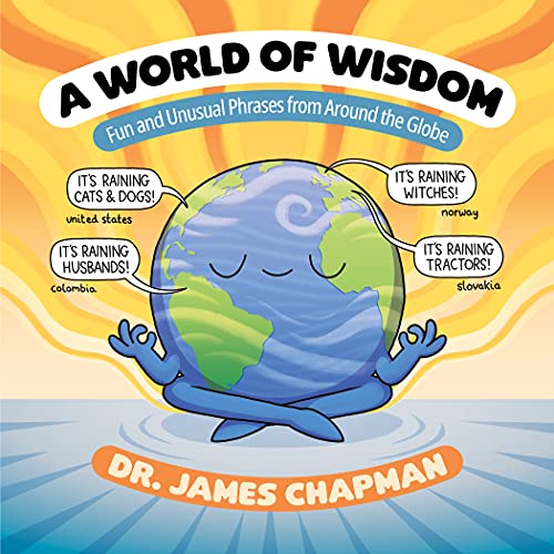World of Wisdom : Fun and Unusual Phrases from Around the Globe