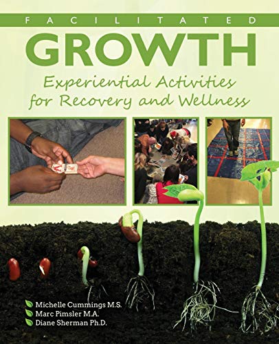 Facilitated Growth: Experiential Activities for Recovery and Wellness