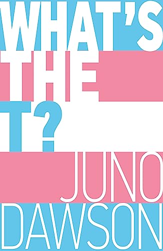 What's the T: The no-nonsense guide to all things trans and/or non-binary for teens
What's the T: The no-nonsense guide to all things trans and/or non-binary for teens