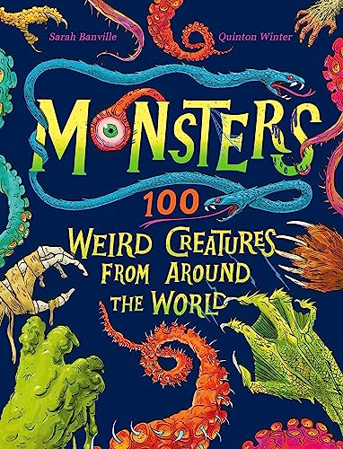 Monsters: 100 Weird Creatures from Around the World