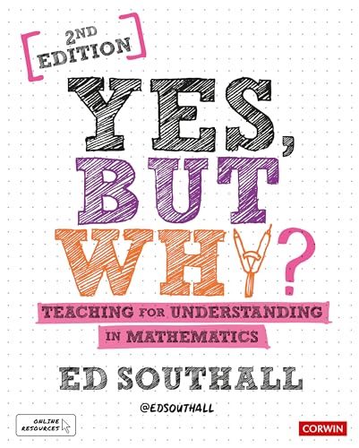 Yes, but Why : Teaching for Understanding in Mathematics