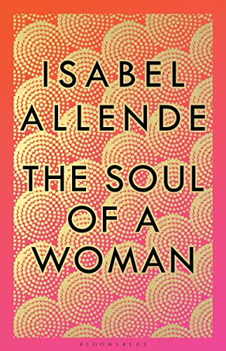 The Soul of a Woman: Rebel Girls, Impatient Love, and Long Life