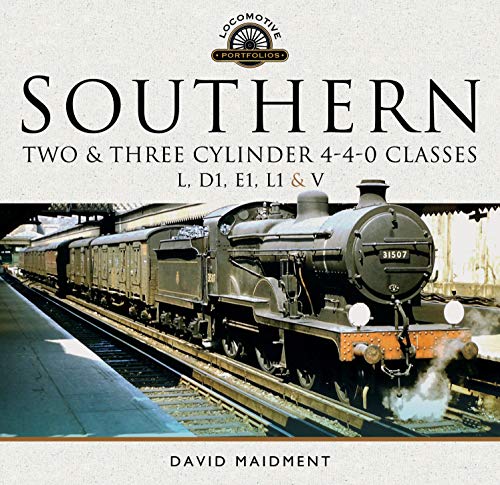 Southern Maunsell 4-4-0 Classes (L, D1, E1, L1 and V) (Locomotive Portfolios)