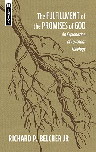 Fulfillment of the Promises of God : An Explanation of Covenant Theology