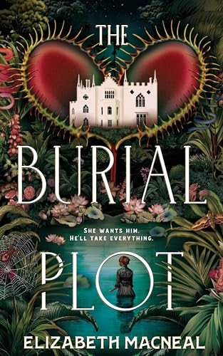 The Burial Plot: The bewitching, seductive gothic thriller from the author of The Doll Factory
The Burial Plot: The bewitching, seductive gothic thriller from the author of The Doll Factory