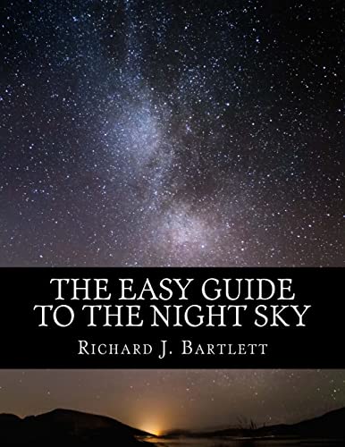 Easy Guide to the Night Sky : Discovering the Constellations With Your Eyes and Binoculars
Easy Guide to the Night Sky : Discovering the Constellations With Your Eyes and Binoculars