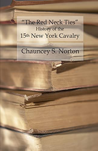 Red Neck Ties : History of the 15th New York Volunteer Cavalry