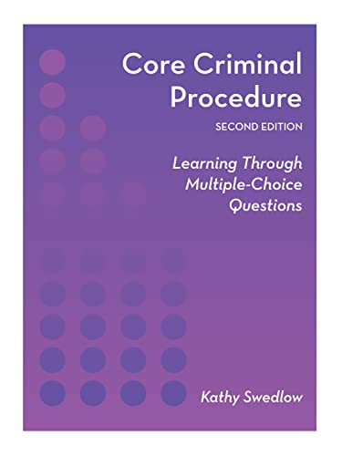 Core Criminal Procedure: Learning Through Multiple-Choice Questions