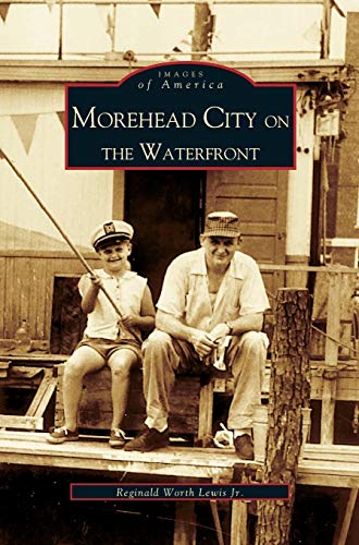 Morehead City on the Waterfront (Hardback or Cased Book)
