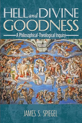 Hell and Divine Goodness: A Philosophical-Theological Inquiry