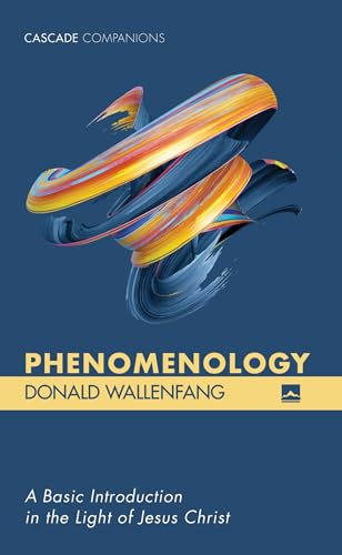 Phenomenology : A Basic Introduction in the Light of Jesus Christ