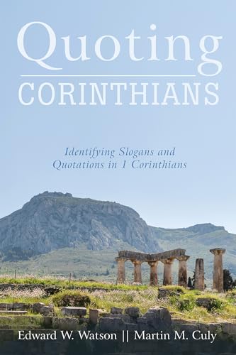 Quoting Corinthians Identifying Slogans and Quotations in 1 Corinthians