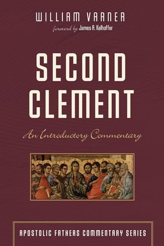 Second Clement: An Introductory Commentary (Apostolic Fathers Commentary Series)