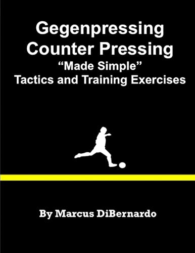 Gegenpressing - Counter Pressing Made Simple : Tactics and Training Exercises
Gegenpressing - Counter Pressing Made Simple : Tactics and Training Exercises