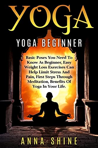 Yoga:Yoga Beginner, Basic Poses You Need to Know As a Beginner, Tips on Easy Wei
Yoga:Yoga Beginner, Basic Poses You Need to Know As a Beginner, Tips on Easy Wei