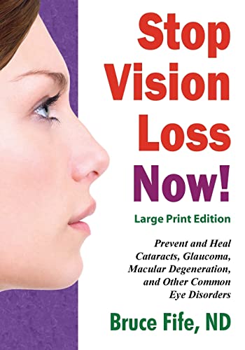 Stop Vision Loss Now! : Prevent and Heal Cataracts, Glaucoma, Macular Degeneration, and Other Common Eye Disorders
Stop Vision Loss Now! : Prevent and Heal Cataracts, Glaucoma, Macular Degeneration, and Other Common Eye Disorders