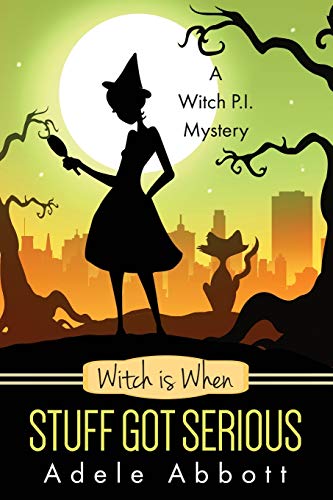 Witch is When Stuff Got Serious (A Witch P.I. Mystery) (Volume 11)