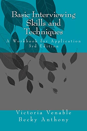 Basic Interviewing Skills and Techniques : A Workbook for Application