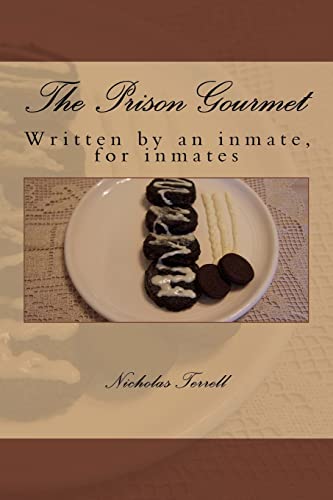 The Prison Gourmet: Written by an inmate, for inmates.