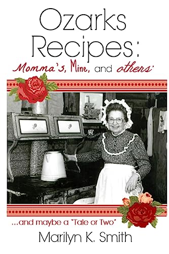 Ozarks Recipes: Momma's, Mine, and Others': .and maybe a "Tale or Two"