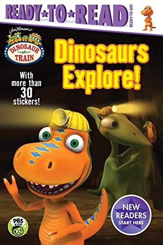 Dinosaurs Explore!: Ready-to-Read Ready-to-Go! (Dinosaur Train)