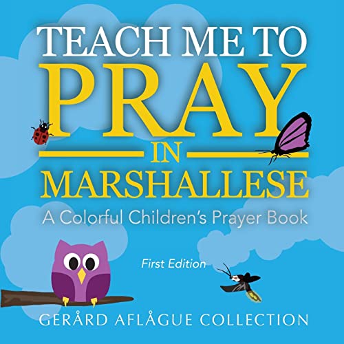 Teach Me to Pray in Marshallese : A Colorful Children's Prayer Book