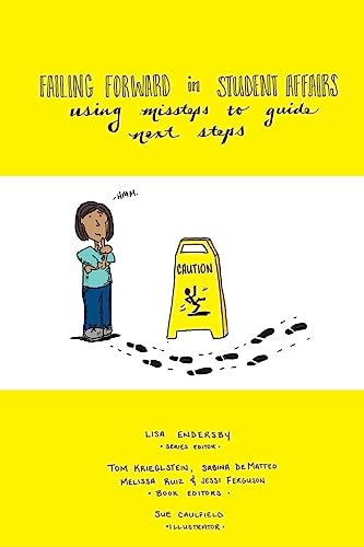 Failing Forward in Student Affairs: Using Missteps to Guide Next Steps