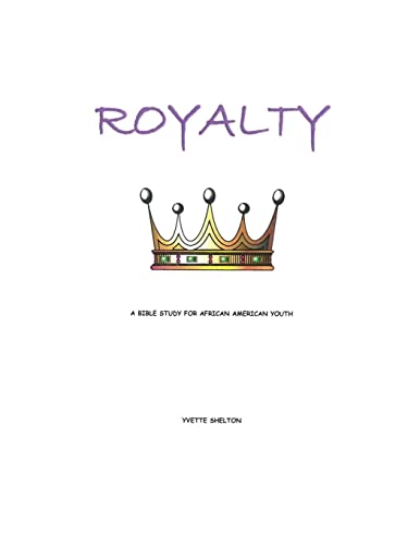 Royalty : A Bible Study for African American Youth