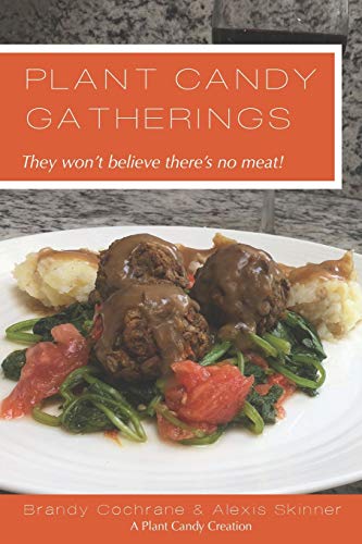 Plant Candy Gatherings: They won't believe there's no meat