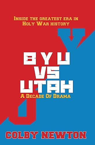 BYU vs. Utah: A Decade of Drama: Inside the greatest era in Holy War History
BYU vs. Utah: A Decade of Drama: Inside the greatest era in Holy War History
