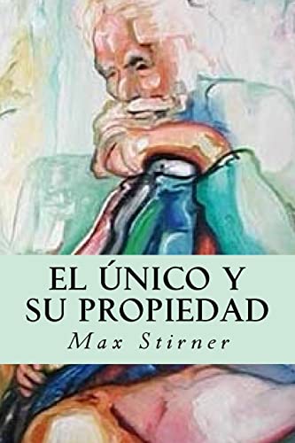 El único y su propiedad/ The Ego and Its Own -Language: spanish
