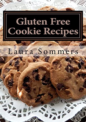 Gluten Free Cookie Recipes : A Cookbook for Wheat Free Baking