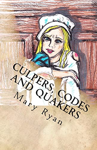 Culpers, Codes and Quakers : Female Spies of the Revolutionary War