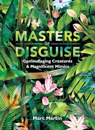 Masters of Disguise: Camouflaging Creatures Magnificent Mimics