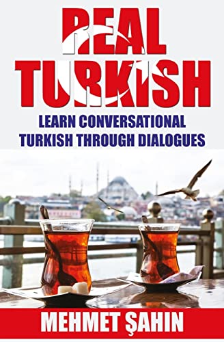 Real Turkish : Learn Conversational Turkish Through Dialogues