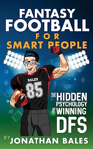 Fantasy Football for Smart People : The Hidden Psychology of Winning Dfs
Fantasy Football for Smart People : The Hidden Psychology of Winning Dfs