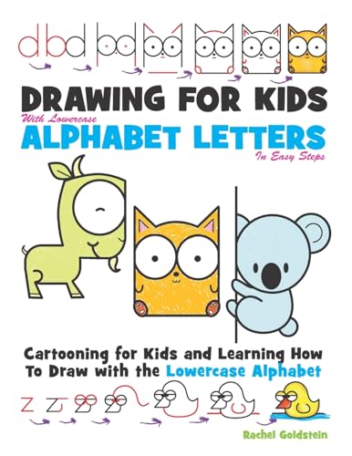 Drawing for Kids With Lowercase Alphabet Letters in Easy Steps : Cartooning for Kids and and Learning How to Draw With the Lowercase Alphabet
Drawing for Kids With Lowercase Alphabet Letters in Easy Steps : Cartooning for Kids and and Learning How to Draw With the Lowercase Alphabet