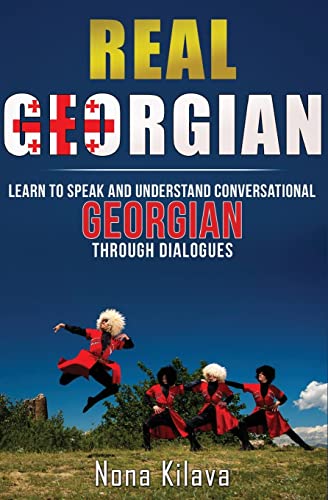 Real Georgian : Learn to Speak and Understand Georgian Through Dialogues