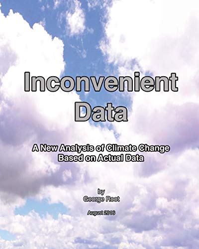 Inconvenient Data : A New Analysis of Climate Change Based on Actual Data