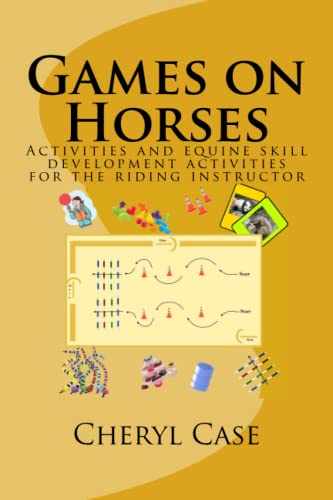 Games on Horses: Equine skill development activities for the riding instructor