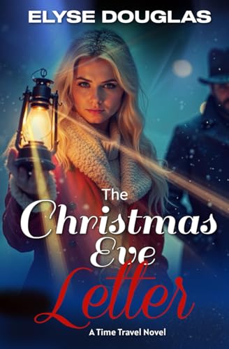 The Christmas Eve Letter: A Time Travel Novel (The Christmas Eve Series)