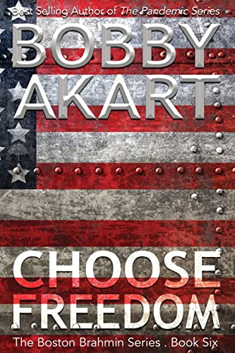 Choose Freedom: The Boston Brahmin Political Thriller Book 6 (Boston Brahmin Political Thrillers)
Choose Freedom: The Boston Brahmin Political Thriller Book 6 (Boston Brahmin Political Thrillers)