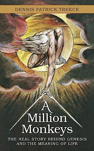 A Million Monkeys: The Real Story Behind Genesis and the Meaning of Life