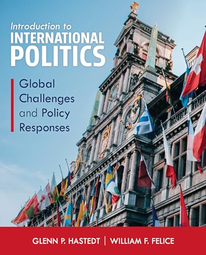 Introduction to International Politics: Global Challenges and Policy Responses
Introduction to International Politics: Global Challenges and Policy Responses