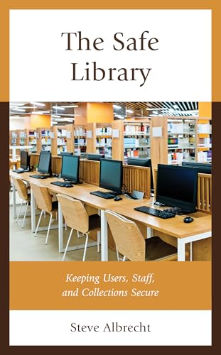 Safe Library : Keeping Users, Staff, and Collections Secure