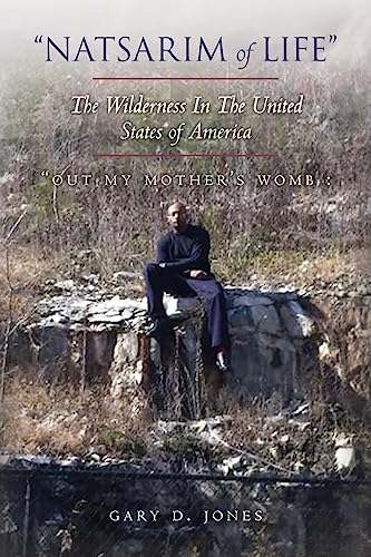 Natsarim of Life" The Wilderness In The United States of America: "Out My Mother's Womb :