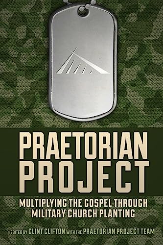 Praetorian Project: Multiplying the Gospel Through Military Church Planting
