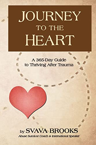 Journey to the Heart : 365-day Guide to Thriving After Trauma